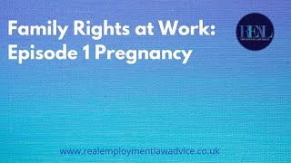 Family Rights at Work   Episode 1   Pregnancy