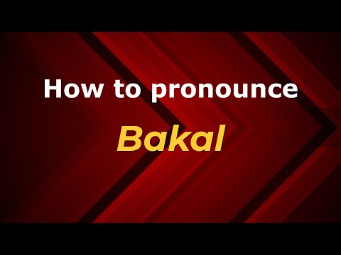 How to pronounce Bakal