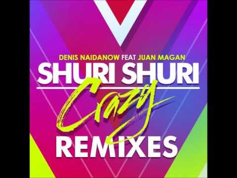 Denis Naidanow & Juan Magan ft. Lil Jon & Baby Bash - Shuri Shuri (Let's Get Loco) (Bodybangers Mix)