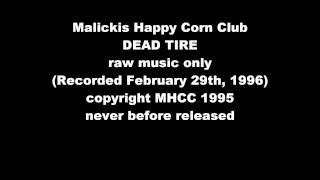 Dead Tire raw music from 1996 recording session MHCC Malickis Happy Corn Club
