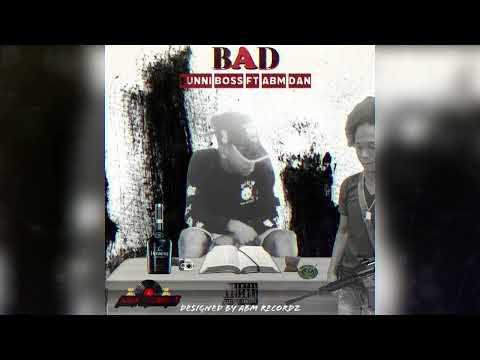 Sunni Boss Ft ABM Dan - Bad ( Official Audio ) 2022