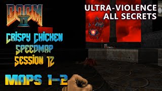 Doom 2 - Crispy Chicken Speedmap Session 12 - Maps 1-2 - Ultra-Violence - All Secrets