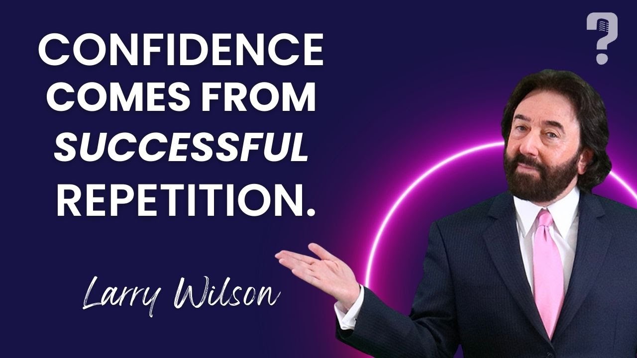 How to Communicate with Confidence with Larry Wilson