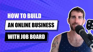 How to Build an Online Business with a Job Board