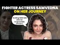 Fighter Actress Samvedna Suwalka Opens Up About Her Rollercoaster Ride To Bollywood Interview