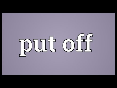 Put off Meaning