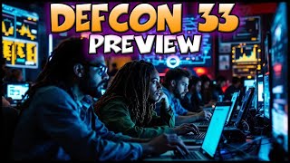 DEFCON 33 Preview! DEFCON Every Day Cary, Swag and What I'm Looking Forward To!
