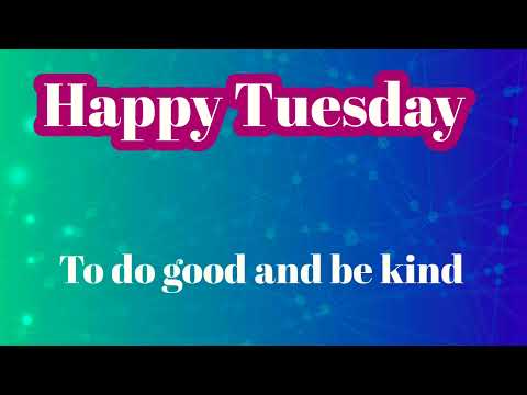 Happy Tuesday greetings video message