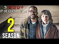 3 Body Problem Season 2 Release Date Cast And Story Updates