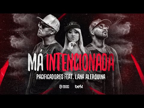 Pacificadores - Má Intencionada feat Lana [Official Music]