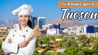 Top 10 Brunch Spots in Tucson You HAVE to Try! (2025)