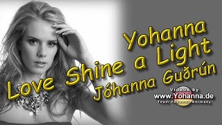 Yohanna - &quot;LOVE SHINE A LIGHT&quot; with lyrics - Jóhanna Guðrún