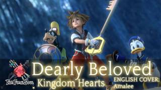 [Male Version] Dearly Beloved - Kingdom Hearts (ENGLISH COVER: Amalee)