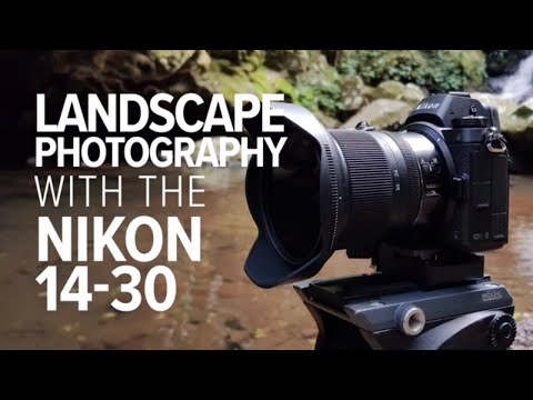 Landscape Photography with the Nikon Z 14-30mm f/4