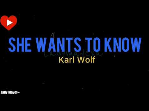Karl Wolf SHE WANTS TO KNOW(lyrics)