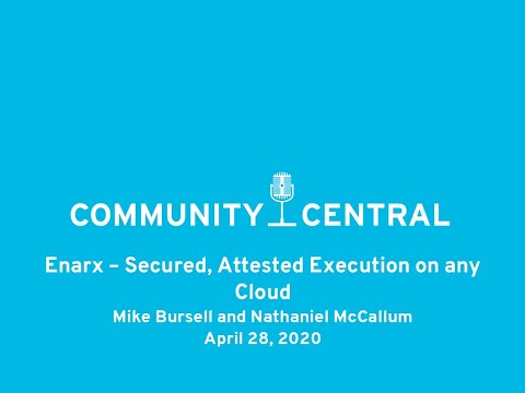 Community Central: Enarx - Secured, Attested Execution on any Cloud