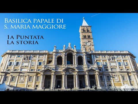 Papal Basilica of St. Mary Major, Part 1: History