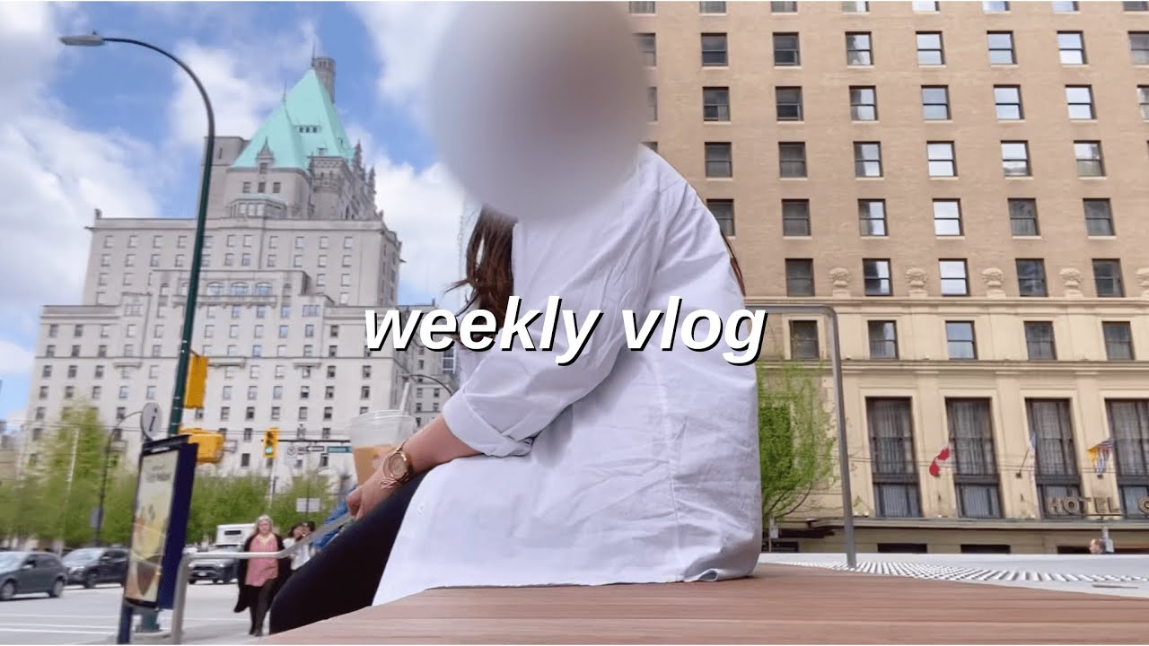 weekly vlog ☁️ | why I left Japan 🍃, day in my life 🌻, first time in vancouver 🌷