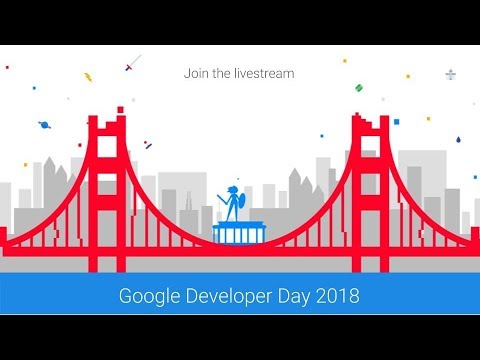 Google Developer Day at GDC 2018 Livestream