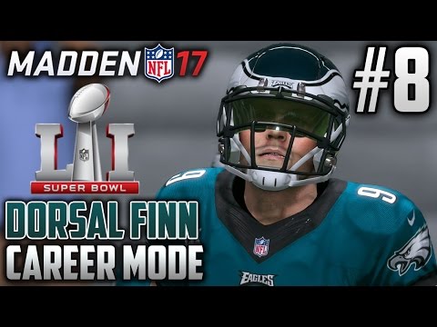 Madden 17 Career Mode | Dorsal Finn (QB) | EP8 | SUPER BOWL LI