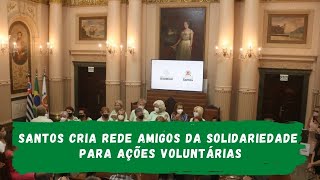 Santos cria Rede Amigos da Solidariedade para ações voluntárias