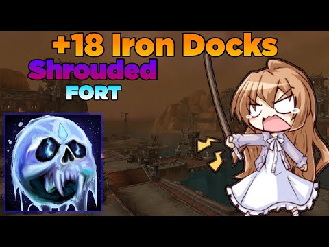 【Season 4】+18 Fortified/Shrouded Iron Docks | Frost Death Knight PoV 9.2.7