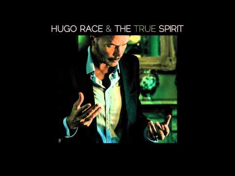 Hugo Race & The True Spirit - Bring Me Wine