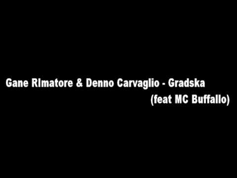 Gane RImatore & Denno Carvaglio (Sirotinja d.o.o.) - Gradska (feat MC Buffalo)