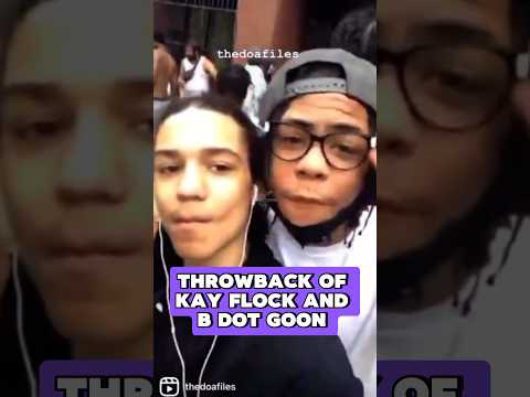 Throwback Of Kay Flock⛪️ & Bdot Goon ⭕️