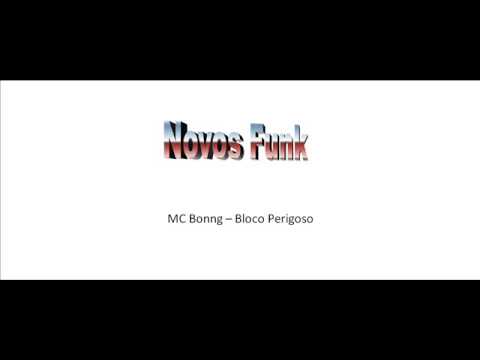 MC Bonng   Bloco Perigoso