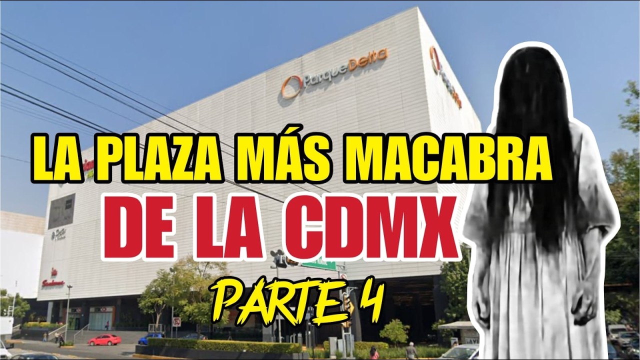 Plaza Parque Delta - La Plaza Más Macabra de CDMX - Parte 4