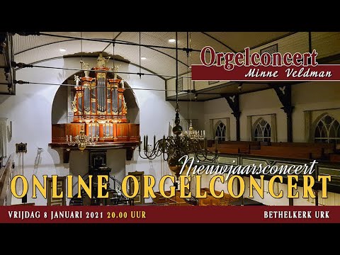 Orgelconcert Minne Veldman Bethelkerk Urk 8 januari 2021