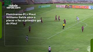 Fluminense-PI x Piauí: Williams Bahia abre o placar e faz o primeiro gol do Piauí