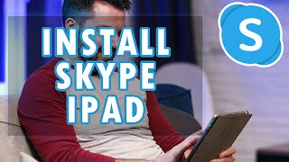 How to Install and Create Account on Skype for iPad