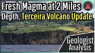 Azores Terceira Volcano Update; Fresh Magma at 2 Miles Depth, Alert Level Raised