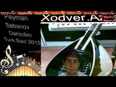 Peyman Sabanov Darixdim Ekskluziv Xodver .Az  2015