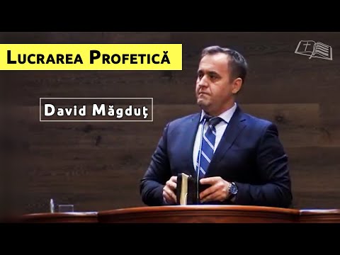 David Măgduț || Lucrarea Profetică