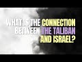 What Is The Connection Between The Taliban And Israel