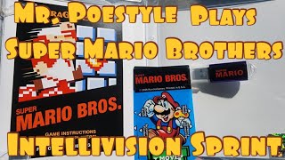 Mr. Poestyle Plays Super Mario Brothers On The Intellivision Sprint 