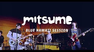 ミツメ - Blue Hawaii Session