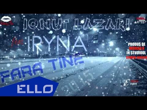 ПРЕМЬЕРА ПЕСНИ! IONUT LAZARI feat. NIUSHA - FARA TINE / ELLO World /