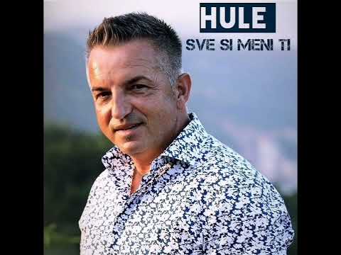 Hule - Sve si meni ti