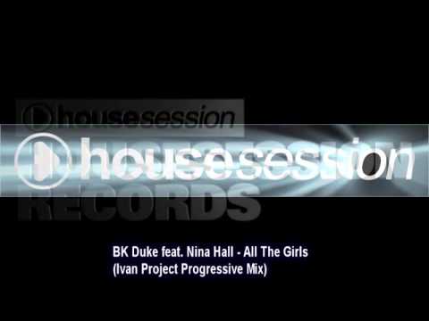 BK Duke feat. Nina Hall - All The Girls (Ivan Project Progressive Mix)