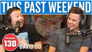 David So | This Past Weekend #130