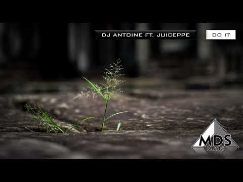 Dj Antoine ft. Juiceppe - Do It (Original Vocal Mix)