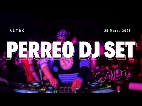 PERREO DJ SET | 29 MARZO ASTRO MONTERREY