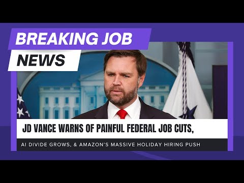 Breaking Job News: JD Vance Warns More Job Cuts, AI Divide, & Amazon's Massive Holiday Hiring  Plan