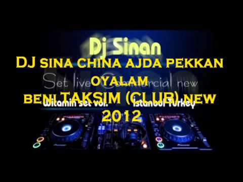 dj sınan chına taksım club ajda pekkan oyalam benı new 2012