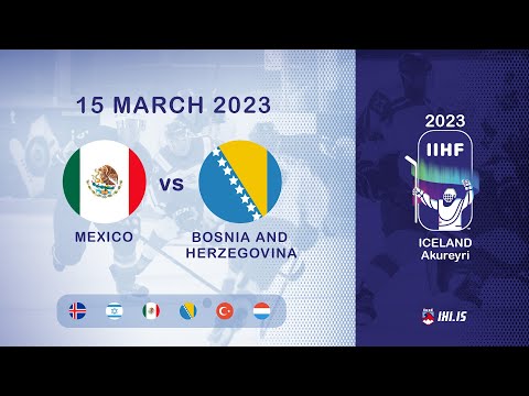 MEX vs BIH (#8) | 2023 IIHF Ice Hockey U18 WC Division III, Group A | Akureyri Iceland