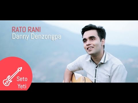 Rato Rani Phule Jhain Saanjhama by Danny Denzongpa || Seto Yeti ||